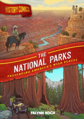 History comics. The national parks : preserving America's wild places cover image