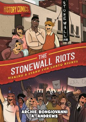 History comics. The Stonewall riots : making a stand for LGBTQ rights cover image