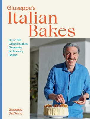 Giuseppe's Italian bakes : over 60 classic cakes, desserts and savoury bakes cover image