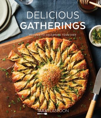 Delicious gatherings : recipes to celebrate together cover image