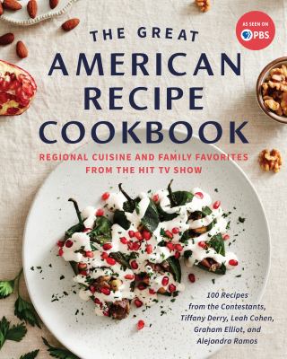 The Great American Recipe cookbook : regional cuisine and family favorites from the hit TV show cover image