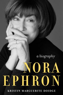 Nora Ephron : a biography cover image