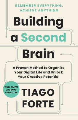 Building a second brain : a proven method to organize your digital life and unlock your creative potential cover image