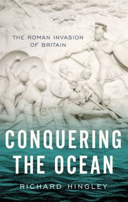 Conquering the Ocean The Roman Invasion of Britain cover image
