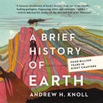 A brief history of Earth : four billion years in eight chapters cover image cdn