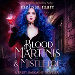 Blood martinis & mistletoe cover image cdn
