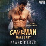 Cave man make baby cover image cdn