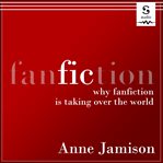 Fic : why fanfiction is taking over the world cover image cdn