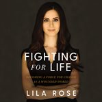 Fighting for life : becoming a force for change in a wounded world cover image cdn