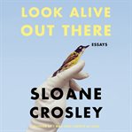 Look alive out there. Essays cover image cdn