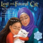Lost and found cat : the true story of Kunkush's incredible journey cover image cdn