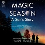 Magic season : a son's story cover image cdn