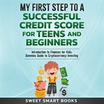 My first step to a successful credit score for teens and beginners cover image cdn