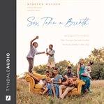 Sis, take a breath : encouragement for the woman who's trying to live and love well (but secretly just wants to take a nap) cover image cdn
