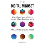 The digital mindset : what it really takes to thrive in the age of data, algorithms, and AI cover image cdn