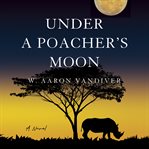 Under a Poacher's Moon cover image cdn