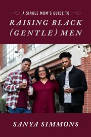 A Single Mom's Guide to Raising Black (Gentle)Men cover image cdn