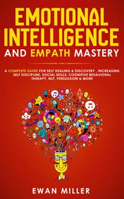 Emotional intelligence and empath mastery: a complete guide for self healing & discovery, increas cover image cdn