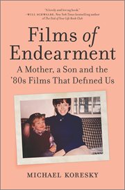 Films of endearment : a mother, a son and the '80s films that defined us cover image cdn
