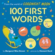 From the world of Goodnight moon : 100 first words cover image cdn
