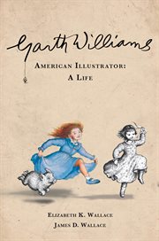 Garth Williams, American illustrator : a life cover image cdn