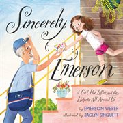 Sincerely, Emerson : a girl, her letter, and the helpers all around us cover image cdn