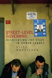 Street-level governing : negotiating the state in urban Turkey cover image cdn