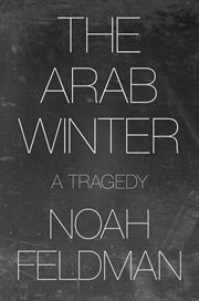 The Arab Winter : A Tragedy cover image cdn