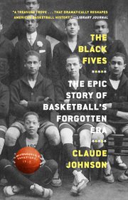 The black fives : the epic story of basketball's forgotten era cover image cdn