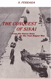 The conquest of sinai. From the Suez Fiasco to the Yom Kippur War cover image cdn