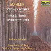 Mahler: lieder eines fahrenden gesellen, rückert-lieder & kindertotenlieder cover image cdn