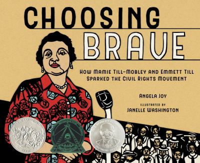 Choosing brave : Mamie Till-Mobley, Emmett Till, and the voice that sparked the civil rights movement cover image