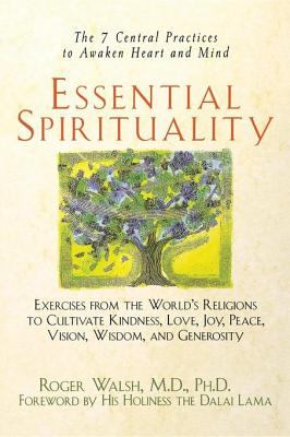 Essential Spirituality The 7 Central Practices to Awaken Heart and Mind cover image