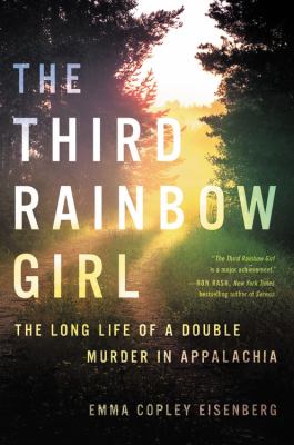 The Third Rainbow Girl The Long Life of a Double Murder in Appalachia cover image