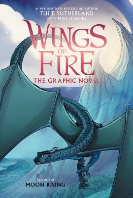 Wings of fire : the graphic novel. Book six, Moon rising cover image