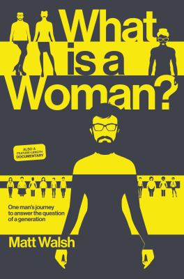 What is a woman? : one man's journey to answer the question of a generation cover image