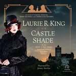 Castle shade : a novel of suspense featuring Mary Russell and Sherlock Holmes cover image cdn