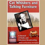 Cat Whiskers and Talking Furniture : A Memoir of Radio and Television Broadcasting cover image cdn