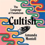 Cultish : the language of fanaticism cover image cdn