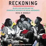 Reckoning : Black Lives Matter and the democratic necessity of social movements cover image cdn