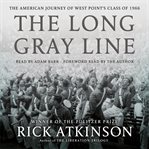 The long gray line : the American journey of West Point's class of 1966 cover image cdn
