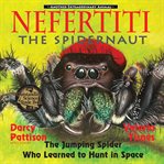Nefertiti, the Spidernaut : The Jumping Spider Who Learned to Hunt in Space cover image cdn