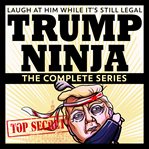 Trump ninja: the complete series cover image cdn