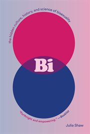 Bi : the hidden culture, history, and science of bisexuality cover image cdn