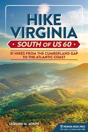 Hike Virginia south of US 60 : 51 hikes from the Cumberland Gap to the Atlantic Coast cover image cdn