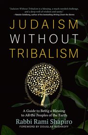 Judaism without tribalism : a guide to being a blessing to all the peoples of the earth cover image cdn