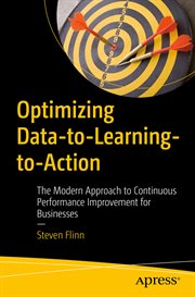Optimizing data-to-learning-to-action : the modern approach to continuous performance improvement for businesses cover image cdn