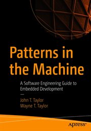 Patterns in the machine : a software engineering guide to embedded development cover image cdn