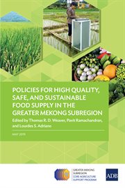 Policies for High Quality, Safe, and Sustainable Food Supply in the Greater Mekong Subregion cover image cdn