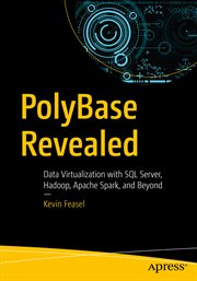 PolyBase Revealed : Data Virtualization with SQL Server, Hadoop, Apache Spark, and Beyond cover image cdn